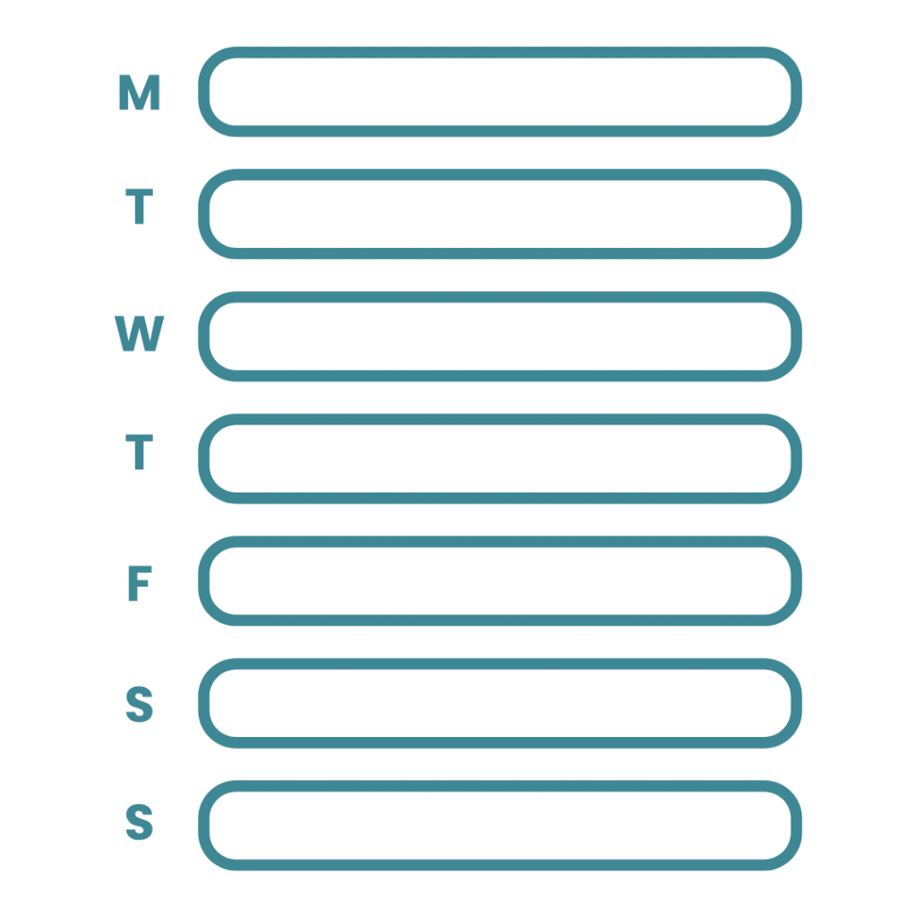 A vertical list with days of the week (M, T, W, T, F, S, S) and blank spaces next to each day