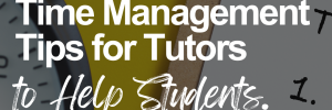 Close-up photo of an alarm clock and a notepad titled "Time Management Tips and Tools" with the subtitle "Tips for Tutors" and a numbered list starting. Yellow background.